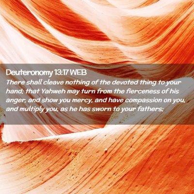 Picture 02 - Deuteronomy 13:17 WEB - There shall cleave nothing of the devoted thing - Bible Verse Picture