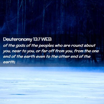 Picture 02 - Deuteronomy 13:7 WEB - of the gods of the peoples who are round about - Bible Verse Picture