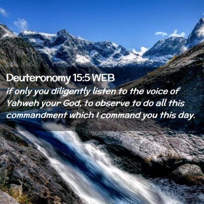 Picture 02 - Deuteronomy 15:5 WEB - if only you diligently listen to the voice of - Bible Verse Picture