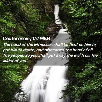 Picture 02 - Deuteronomy 17:7 WEB - The hand of the witnesses shall be first on him - Bible Verse Picture