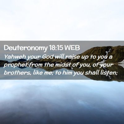 Picture 02 - Deuteronomy 18:15 WEB - Yahweh your God will raise up to you a prophet - Bible Verse Picture
