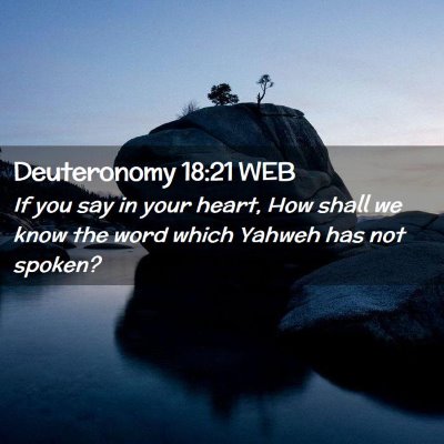 Picture 02 - Deuteronomy 18:21 WEB - If you say in your heart, How shall we know the - Bible Verse Picture