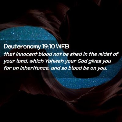 Picture 02 - Deuteronomy 19:10 WEB - that innocent blood not be shed in the midst of - Bible Verse Picture