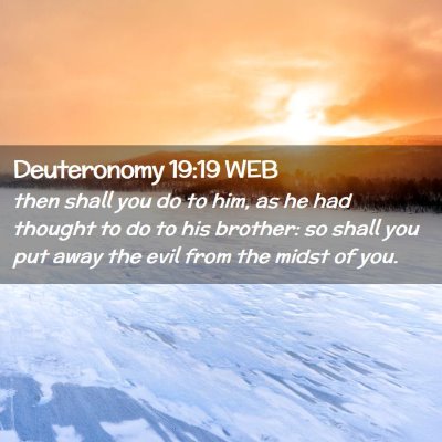 Picture 02 - Deuteronomy 19:19 WEB - then shall you do to him, as he had thought to do - Bible Verse Picture