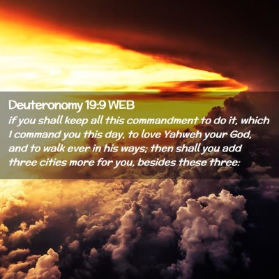 Picture 02 - Deuteronomy 19:9 WEB - if you shall keep all this commandment to do it, - Bible Verse Picture