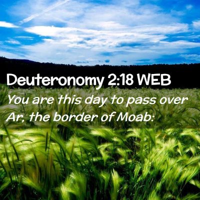 Picture 02 - Deuteronomy 2:18 WEB - You are this day to pass over Ar, the border of - Bible Verse Picture