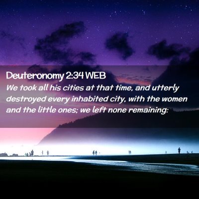 Picture 02 - Deuteronomy 2:34 WEB - We took all his cities at that time, and utterly - Bible Verse Picture