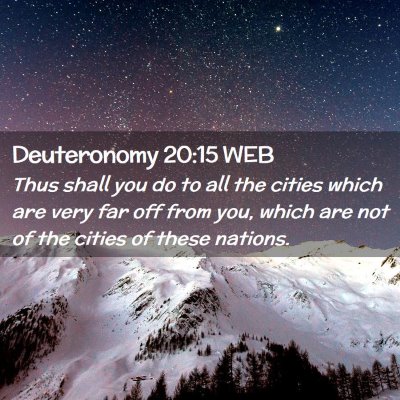 Picture 02 - Deuteronomy 20:15 WEB - Thus shall you do to all the cities which are - Bible Verse Picture