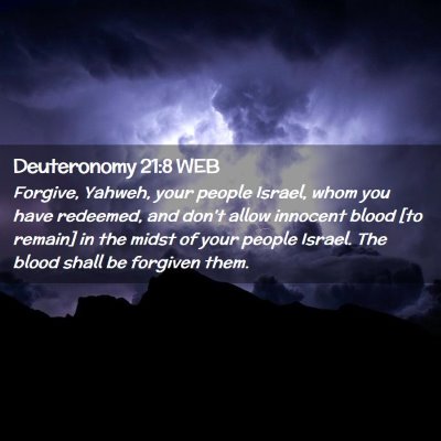 Picture 02 - Deuteronomy 21:8 WEB - Forgive, Yahweh, your people Israel, whom you - Bible Verse Picture