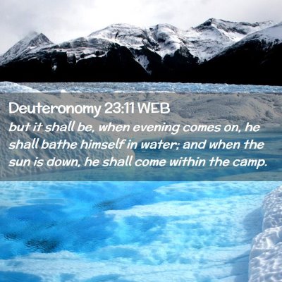 Picture 02 - Deuteronomy 23:11 WEB - but it shall be, when evening comes on, he shall - Bible Verse Picture