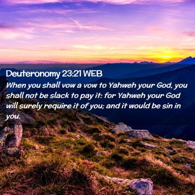 Picture 02 - Deuteronomy 23:21 WEB - When you shall vow a vow to Yahweh your God, you - Bible Verse Picture