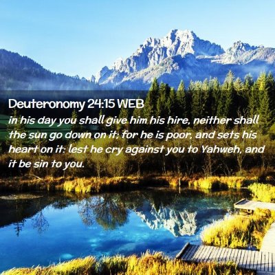 Picture 02 - Deuteronomy 24:15 WEB - in his day you shall give him his hire, neither - Bible Verse Picture