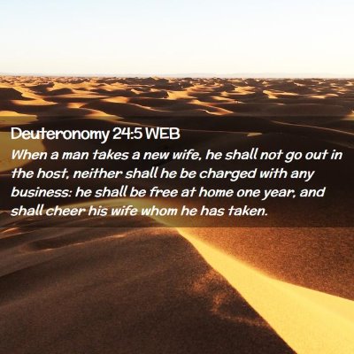 Picture 02 - Deuteronomy 24:5 WEB - When a man takes a new wife, he shall not go out - Bible Verse Picture