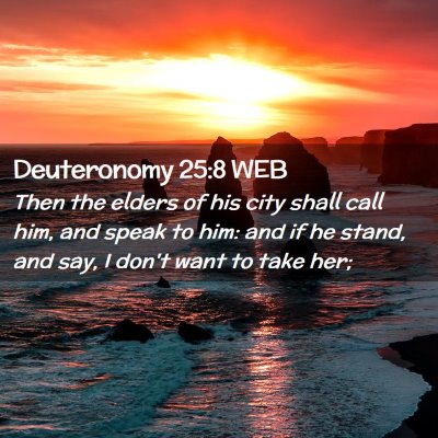 Picture 02 - Deuteronomy 25:8 WEB - Then the elders of his city shall call him, and - Bible Verse Picture