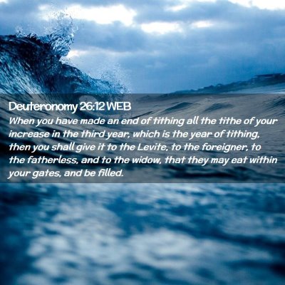 Picture 02 - Deuteronomy 26:12 WEB - When you have made an end of tithing all the - Bible Verse Picture
