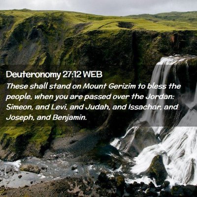 Picture 02 - Deuteronomy 27:12 WEB - These shall stand on Mount Gerizim to bless the - Bible Verse Picture