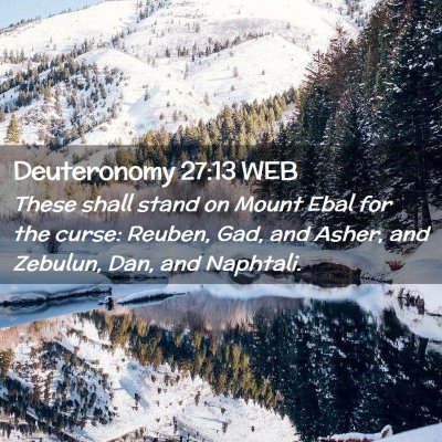 Picture 02 - Deuteronomy 27:13 WEB - These shall stand on Mount Ebal for the curse: - Bible Verse Picture