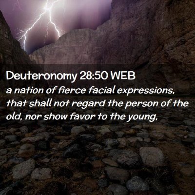 Picture 02 - Deuteronomy 28:50 WEB - a nation of fierce facial expressions, that shall - Bible Verse Picture