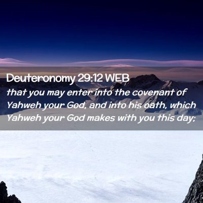 Picture 02 - Deuteronomy 29:12 WEB - that you may enter into the covenant of Yahweh - Bible Verse Picture