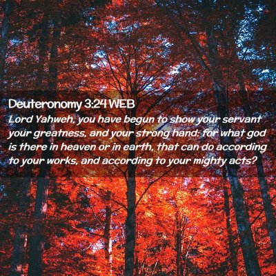 Picture 02 - Deuteronomy 3:24 WEB - Lord Yahweh, you have begun to show your servant - Bible Verse Picture