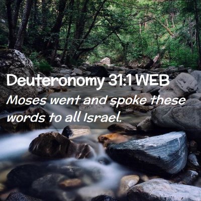 Picture 02 - Deuteronomy 31:1 WEB - Moses went and spoke these words to all - Bible Verse Picture