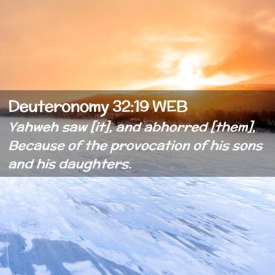Picture 02 - Deuteronomy 32:19 WEB - Yahweh saw [it], and abhorred [them], Because of - Bible Verse Picture