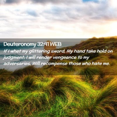 Picture 02 - Deuteronomy 32:41 WEB - If I whet my glittering sword, My hand take hold - Bible Verse Picture