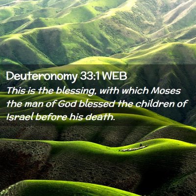 Picture 02 - Deuteronomy 33:1 WEB - This is the blessing, with which Moses the man of - Bible Verse Picture
