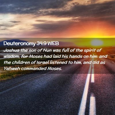 Picture 02 - Deuteronomy 34:9 WEB - Joshua the son of Nun was full of the spirit of - Bible Verse Picture