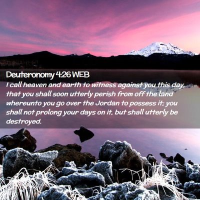 Picture 02 - Deuteronomy 4:26 WEB - I call heaven and earth to witness against you - Bible Verse Picture