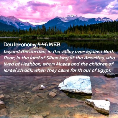 Picture 02 - Deuteronomy 4:46 WEB - beyond the Jordan, in the valley over against - Bible Verse Picture