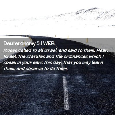 Picture 02 - Deuteronomy 5:1 WEB - Moses called to all Israel, and said to them, - Bible Verse Picture
