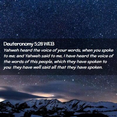 Picture 02 - Deuteronomy 5:28 WEB - Yahweh heard the voice of your words, when you - Bible Verse Picture