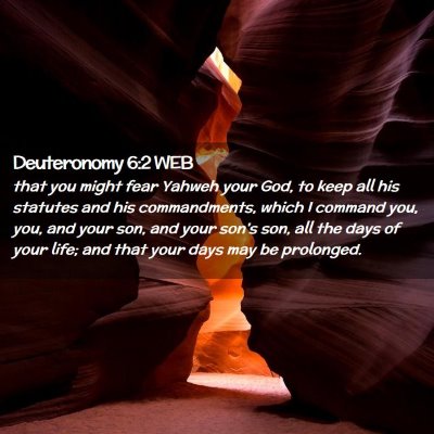 Picture 02 - Deuteronomy 6:2 WEB - that you might fear Yahweh your God, to keep all - Bible Verse Picture