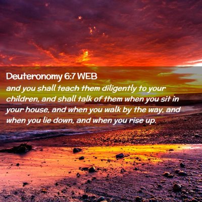 Picture 02 - Deuteronomy 6:7 WEB - and you shall teach them diligently to your - Bible Verse Picture