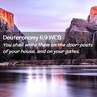 Picture 02 - Deuteronomy 6:9 WEB - You shall write them on the door-posts of your - Bible Verse Picture
