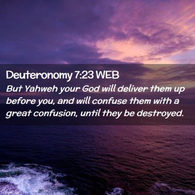 Picture 02 - Deuteronomy 7:23 WEB - But Yahweh your God will deliver them up before - Bible Verse Picture