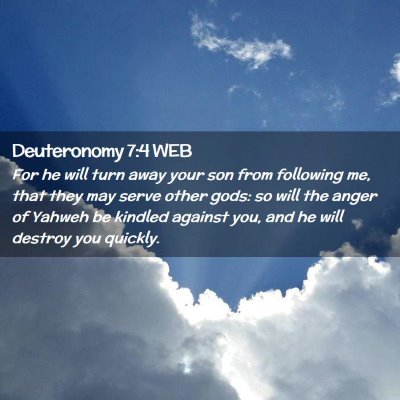 Picture 02 - Deuteronomy 7:4 WEB - For he will turn away your son from following me, - Bible Verse Picture
