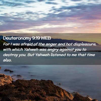 Picture 02 - Deuteronomy 9:19 WEB - For I was afraid of the anger and hot - Bible Verse Picture