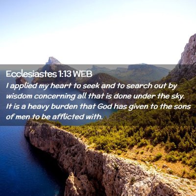 Picture 02 - Ecclesiastes 1:13 WEB - I applied my heart to seek and to search out by - Bible Verse Picture