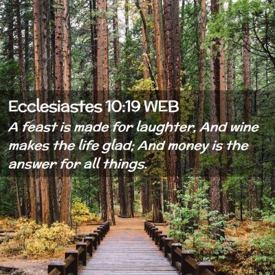 Picture 02 - Ecclesiastes 10:19 WEB - A feast is made for laughter, And wine makes the - Bible Verse Picture
