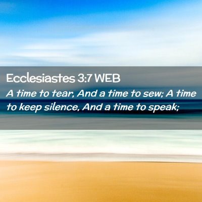 Picture 02 - Ecclesiastes 3:7 WEB - A time to tear, And a time to sew; A time to keep - Bible Verse Picture