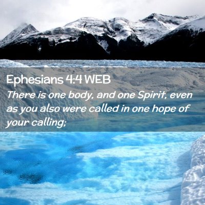 Picture 02 - Ephesians 4:4 WEB - There is one body, and one Spirit, even as you - Bible Verse Picture