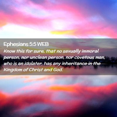 Picture 02 - Ephesians 5:5 WEB - Know this for sure, that no sexually immoral - Bible Verse Picture