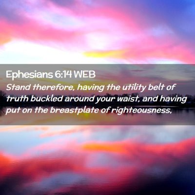 Picture 02 - Ephesians 6:14 WEB - Stand therefore, having the utility belt of truth - Bible Verse Picture