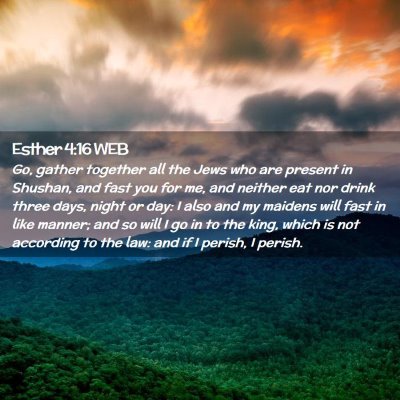 Picture 02 - Esther 4:16 WEB - Go, gather together all the Jews who are present - Bible Verse Picture