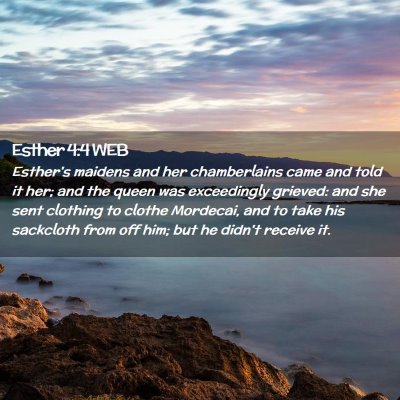 Picture 02 - Esther 4:4 WEB - Esther's maidens and her chamberlains came and - Bible Verse Picture