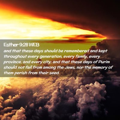 Picture 02 - Esther 9:28 WEB - and that these days should be remembered and kept - Bible Verse Picture