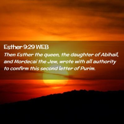 Picture 02 - Esther 9:29 WEB - Then Esther the queen, the daughter of Abihail, - Bible Verse Picture