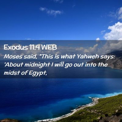Picture 02 - Exodus 11:4 WEB - Moses said, 